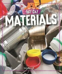 Fact Cat: Science: Materials - Izzi Howell