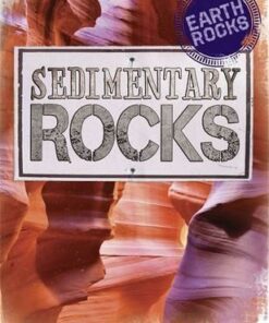 Earth Rocks: Sedimentary Rocks - Richard Spilsbury