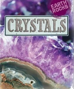 Earth Rocks: Crystals - Richard Spilsbury