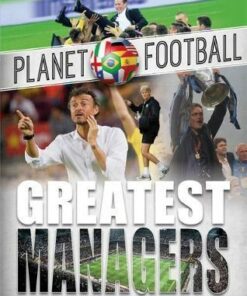 Planet Football: Greatest Managers - Clive Gifford