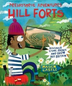 Prehistoric Adventures: Hill Forts: Discover Stone