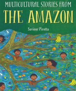 Multicultural Stories: Stories From The Amazon - Saviour Pirotta