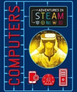 Adventures in STEAM: Computers - Claudia Martin