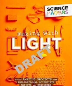 Science Makers: Making with Light - Anna Claybourne