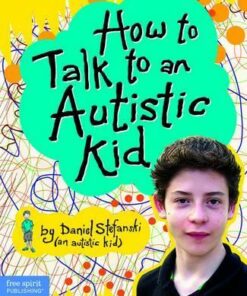 How to Talk to an Austistic Kid - Daniel Stefanski