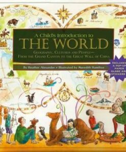 A Child's Introduction To The World: Geography