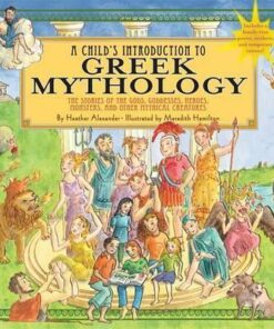 A Child's Introduction To Greek Mythology: The Stories of the Gods