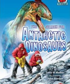 The Search for Antarctic Dinosaurs - Sally M. Walker