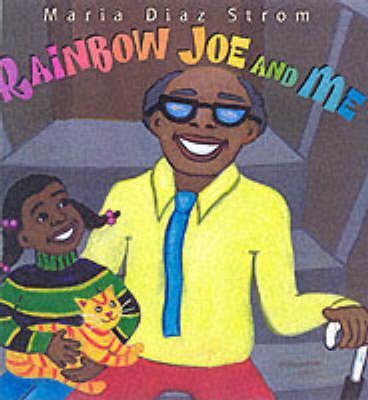 Rainbow Joe And Me - Maria Diaz Strom