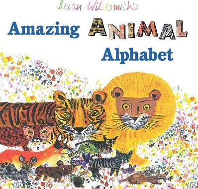 Brian Wildsmith's Amazing Animal Alphabet Book - Brian Wildsmith