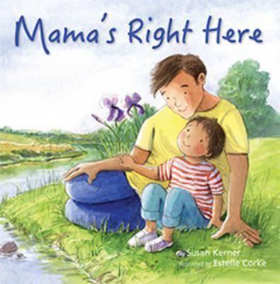 Mama's Right Here - Susan Kerner