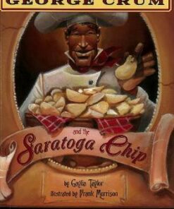George Crum And The Saratoga Chip - Gaylia Taylor
