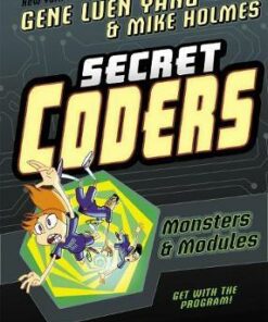 Secret Coders: Monsters & Modules - Gene Luen Yang