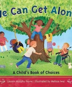 We Can Get Along: A Child's Book of Choices - Lauren  Murphy Payne