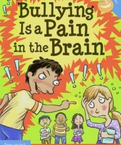 Bullying is a Pain in the Brain - Trevor Romain