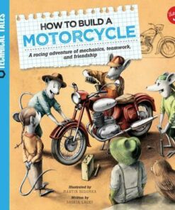 How to Build a Motorcycle: A racing adventure of mechanics