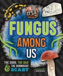 It's a Fungus Among Us: The Good