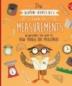 The Know-Nonsense Guide to Measurements: An Awesomely Fun Guide to How Things are Measured! - Heidi Fiedler