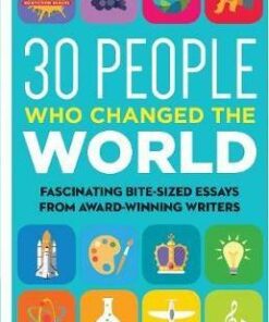 30 People Who Changed the World: Fascinating bite-sized essays from award-winning writers--Intriguing People Through the Ages: From Imhotep to Malala Yousafzai - InkThinkTank