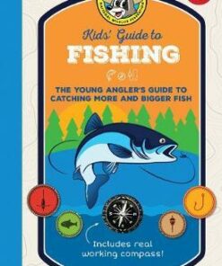 Ranger Rick Kids' Guide to Fishing: The young angler's guide to catching more and bigger fish - Dave Maas