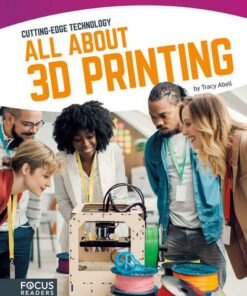 Cutting Edge Technology: All About 3D Printing - Tracy Abell