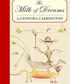 The Milk Of Dreams - Leonora Carrington