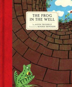 The Frog In The Well - Alvin Tresselt