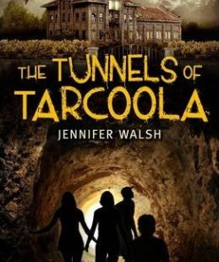 The Tunnels of Tarcoola - Jennifer Walsh