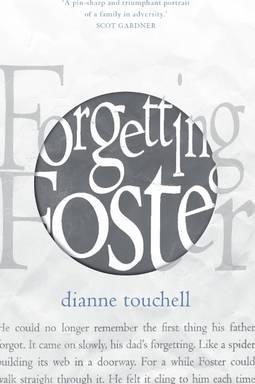 Forgetting Foster - Dianne Touchell