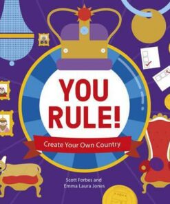 You Rule!: A Practical Guide to Creating Your Own Kingdom - Lonely Planet