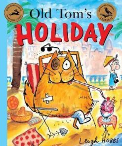 Old Tom's Holiday: Little Hare Books - Leigh Hobbs