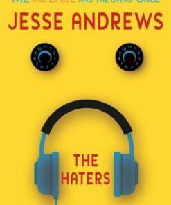 The Haters: A Band. A Road Trip. A Gig That Maybe Doesn't Suck. - Jesse Andrews