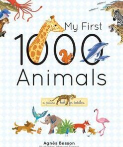 My First 1000 Animals - Agnes Besson