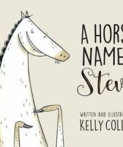 A Horse Named Steve - Kelly Collier