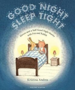 Good Night Sleep Tight - Kristina Andres