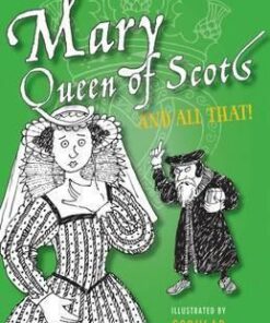 Mary Queen of Scots and All That - Alan Burnett