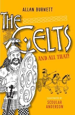 The Celts And All That - Allan Burnett