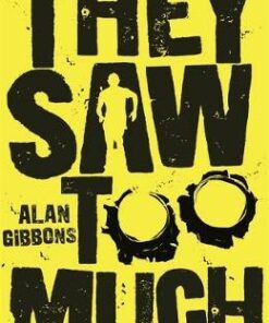 They Saw Too Much - Alan Gibbons