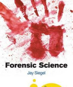 Forensic Science: A Beginner's Guide - Jay Siegel