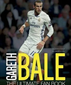 Gareth Bale:The Ultimate Fan Book - Iain Spragg
