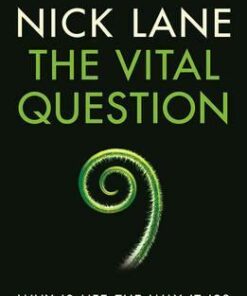 The Vital Question: Why is life the way it is? - Nick Lane