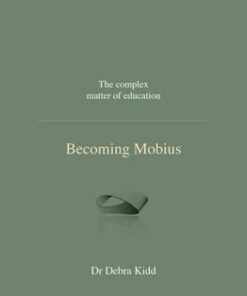 Becoming Mobius: The Complex Matter of Education - Dr. Debra Kidd