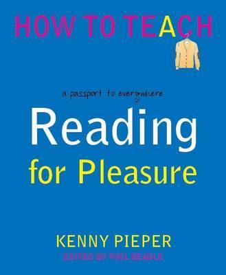 Reading for Pleasure: A Passport to Everywhere - Kenny Pieper