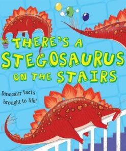What If a Dinosaur: There's a Stegosaurus on the Stairs - Chris Jarvis