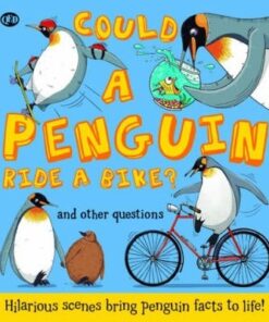 Could a Penguin Ride a Bike? - Camilla de la Bedoyere