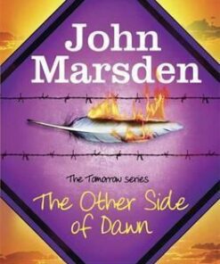 The Tomorrow Series: The Other Side of Dawn: Book 7 - John Marsden