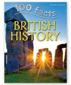 100 Facts British History - Richard Kelly