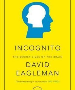 Incognito: The Secret Lives of The Brain - David Eagleman