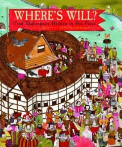 Where'S Will?: Find Shakespeare Hidden in His Plays - Anna Claybourne