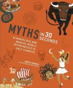 Myths in 30 Seconds - Anita Ganeri
